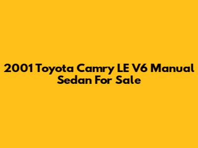 2001 Toyota Camry LE V6 Manual Sedan For Sale