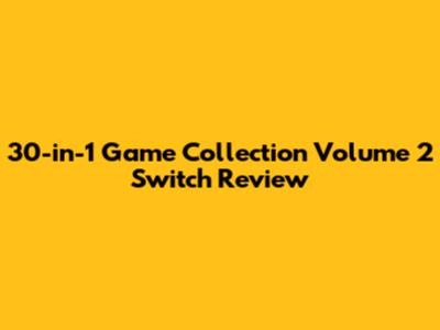 30-in-1 Game Collection Volume 2 Switch Review
