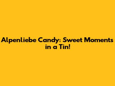 Alpenliebe Candy: Sweet Moments in a Tin!