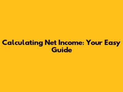Calculating Net Income: Your Easy Guide