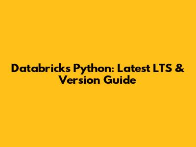 Databricks Python: Latest LTS & Version Guide