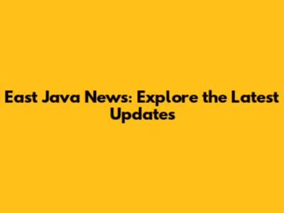 East Java News: Explore the Latest Updates