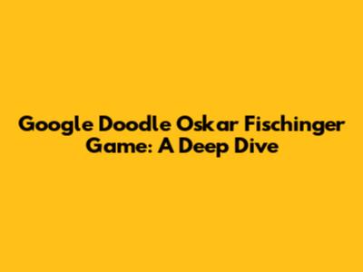 Google Doodle Oskar Fischinger Game: A Deep Dive