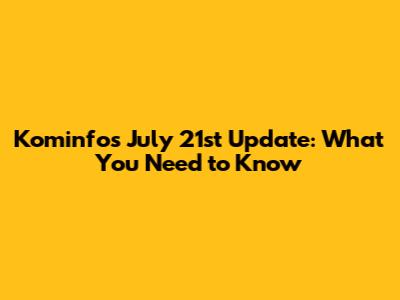 Kominfo's July 21st Update: What You Need to Know