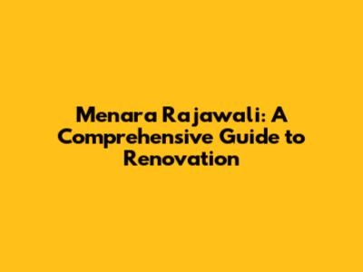 Menara Rajawali: A Comprehensive Guide to Renovation