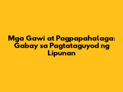 Mga Gawi at Pagpapahalaga: Gabay sa Pagtataguyod ng Lipunan