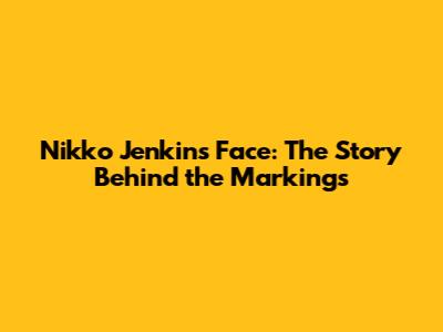 Nikko Jenkins' Face: The Story Behind the Markings