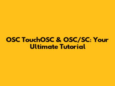 OSC TouchOSC & OSC/SC: Your Ultimate Tutorial