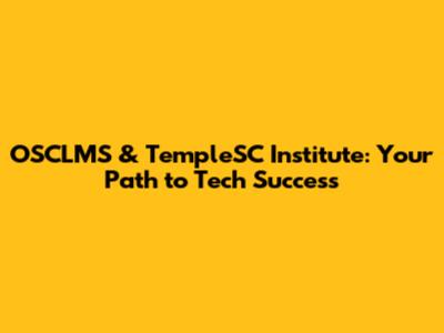 OSCLMS & TempleSC Institute: Your Path to Tech Success