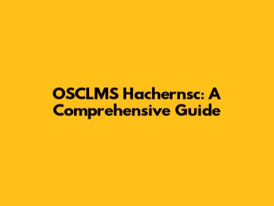 OSCLMS Hachernsc: A Comprehensive Guide