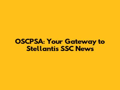 OSCPSA: Your Gateway to Stellantis SSC News
