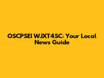 OSCPSEI WJXT4SC: Your Local News Guide