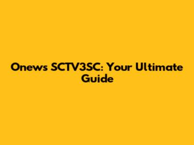 Onews SCTV3SC: Your Ultimate Guide