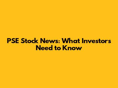 PSE Stock News: What Investors Need to Know