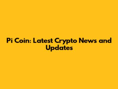 Pi Coin: Latest Crypto News and Updates