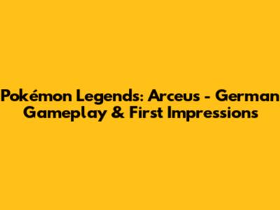 Pokémon Legends: Arceus - German Gameplay & First Impressions