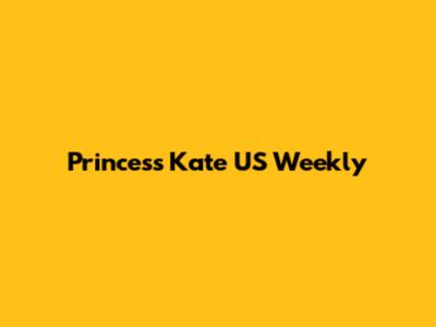 Princess Kate US Weekly