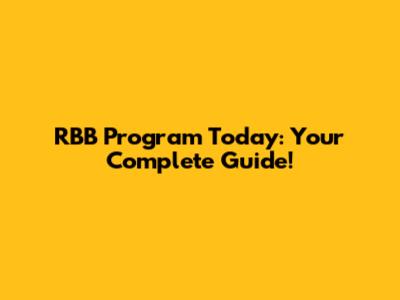 RBB Program Today: Your Complete Guide!