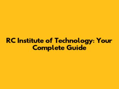RC Institute of Technology: Your Complete Guide