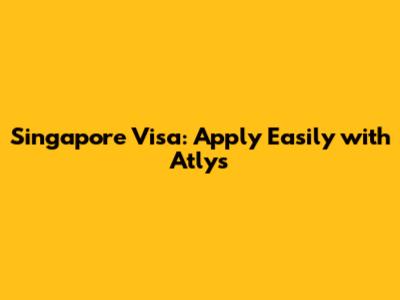 Singapore Visa: Apply Easily with Atlys