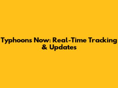 Typhoons Now: Real-Time Tracking & Updates
