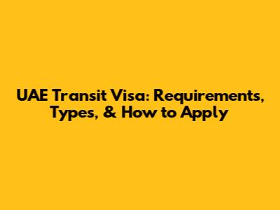 UAE Transit Visa: Requirements, Types, & How to Apply
