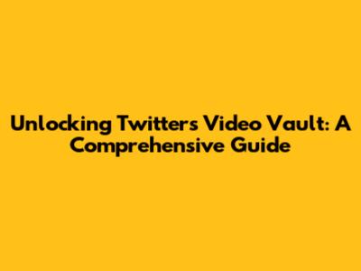 Unlocking Twitter's Video Vault: A Comprehensive Guide
