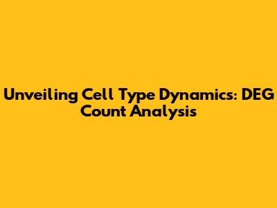 Unveiling Cell Type Dynamics: DEG Count Analysis