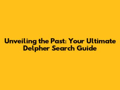 Unveiling the Past: Your Ultimate Delpher Search Guide