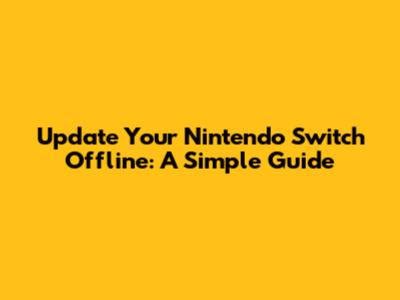 Update Your Nintendo Switch Offline: A Simple Guide