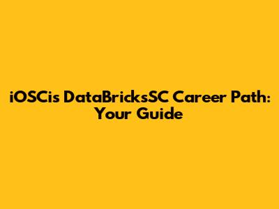 iOSCis DataBricksSC Career Path: Your Guide