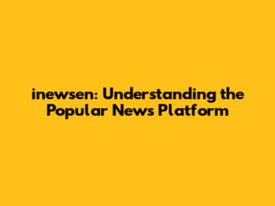 inewsen: Understanding the Popular News Platform